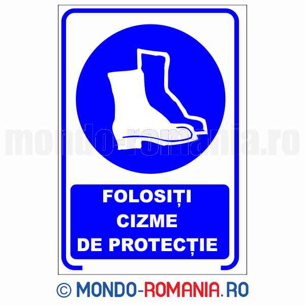 FOLOSITI CIZME DE PROTECTIE - indicator de securitate de obligativitate pentru protectia muncii